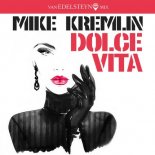 Mike Kremlin - Dolce Viita (Van Edelsteyn Mix)