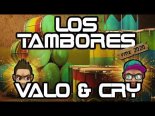 LOS TAMBORES - VALO & CRY rmx