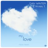 Dan Winter & Ryan T. - My Love (FSDW Extended Remix)
