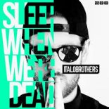 Italobrothers - Sleep When Were Dead (Macciani & Coppola Bounce Bootleg)