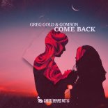 GREG GOLD & GOMSON - Come Back (Original Mix)