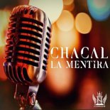 CHACAL - La Mentira (Radio Edit)