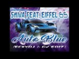 Shiva Feat. Eiffel 65 - Auto Blue (EckyDj & GV Edit)