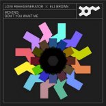 LOVE REGENERATOR, ELI BROWN, CALVIN HARRIS - Don t You Want Me (Original Mix)