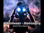 Klubbheads - Hiphopping (Martin Novy Mashup)