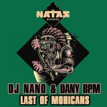 DJ Nano & Dany BPM - Last of Mohicans (Orginal Mix)