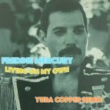 Freddie Mercury - Living on my own (Yura Copper remix)
