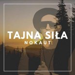 Nokaut - Tajna Siła (Radio Edit)