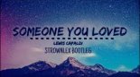 Lewis Capaldi - Someone You Loved (Strownlex Bootleg)