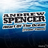 Andrew Spencer - Heart Of The Ocean (Titanic Theme) (Radio Edit)
