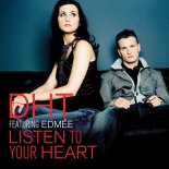 D.H.T feat. Edmee - Listen To Your Heart (Wozinho 2k20 Remix)