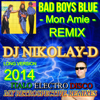 BAD BOYS BLUE - Mon Amie (DJ NIKOLAY-D Remix 2014 LONG VERSION)