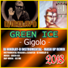 GREEN ICE - Gigolo (DJ NIKOLAY-D INSTRUMENTAL - MASH UP REMIX 2018)