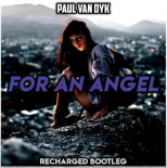 Paul van Dyk - For An Angel 2K20 (ReCharged Bootleg)