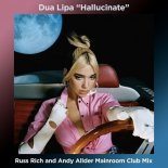 Dua Lipa - Hallucinate (Russ Rich & Andy Allder Mainstream Club Mix)
