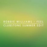 Clubstone vs. Robbie Williams - Feel (Clubstone Summer Edit)