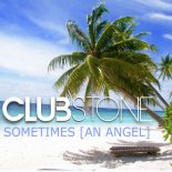 CLUBSTONE VS. THE KELLY FAMILY - SOMETIMES [AN ANGEL] (TROPICAL EXTENDED MIX)