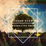 Jason D3an - Generation Noise (Suck & Lick Radio Edit)