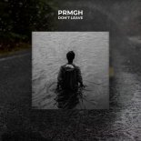 PRMGH - Don't Leave (Original Mix)