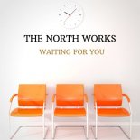 The North Works - Waiting For You (Original Mix)