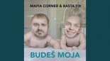 Mafia Corner & Basta Fix - BUDEŠ MOJA !