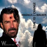 Magnus feat. Walker - Time To Change (Radio Mix)