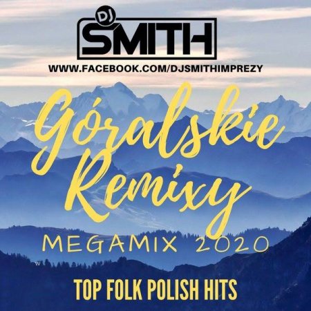 DJ SMITH PRES. GRALSKIE REMIXY MEGAMIX 2020