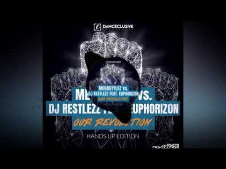 Megastylez vs. DJ Restlezz feat. Euphorizon - Our Revolution (DJ THT Remix Edit)