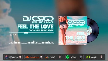 DJ Cargo feat. Luca Bence - Feel The Love (Toca Bass Radio Remix)