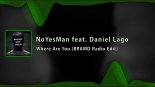 NoYesMan feat. Daniel Lago - Where Are You (BRAMD Remix)
