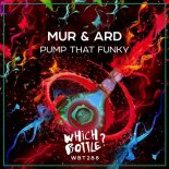 Mur & Ard - Pump That Funky (Original Mix)