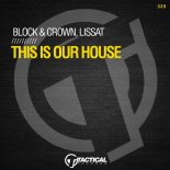 Block & Crown & Lissat - This Is Our House (Adri Block Jackin Club Mix)