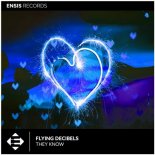 Flying Decibels - They Know (Original Mix)