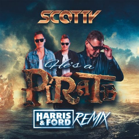 Scotty - He's a Pirate (Harris & Ford Remix)