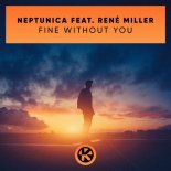 Neptunica Feat. René Miller - Fine Without You (Extended Mix)