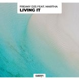 Freaky DJs Feat. Martha - Living It (Original Mix)