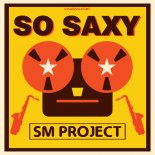 SM Project - So Saxy (Radio Mix)