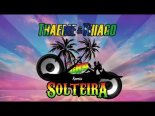 Thaeme & Thiago - Solteira (Dj Cry Remix)