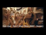 Dua Lipa - Don't Start Now (BNO Remix)