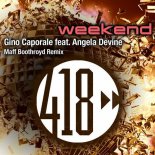 Gino Caporale Feat. Angela Devine - Weekend (Maff Boothroyd Extended Mix)