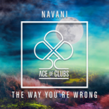 Navani - The Way You\'re Wrong (Original Mix)