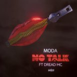 MODA feat. Dread MC - No Talk (Original Mix)
