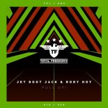 Jet Boot Jack & Rory Hoy - Pull Up! (Extended Mix)