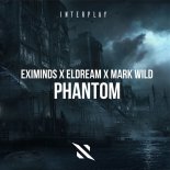 Eximinds & Eldream & Mark Wild - Phantom (extended mix)