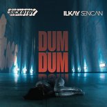 Sickotoy & Ilkay Sencan - Dum Dum