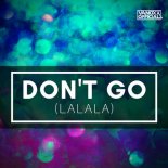 Vanoxx - Don't Go (Lalala)