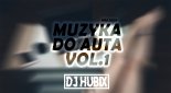 MUZYKA DO AUTA  MUSISZ TO MIEĆ  vol.1 Maj 2020 @DJ Hubix