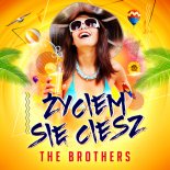 The Brothers - Życiem się ciesz (Extended Mix)