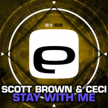 Scott Brown & Ceci - Stay With Me (Original Mix)
