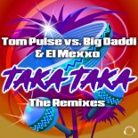Tom Pulse vs. Big Daddi & EL MEXXO - Taka Taka (Rain Dropz! Remix)